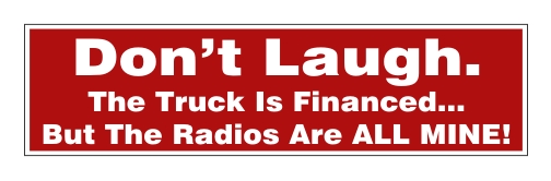 "Don't Laugh" - Truck Bumper Sticker