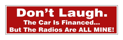 "Don't Laugh" - Car Bumper Sticker