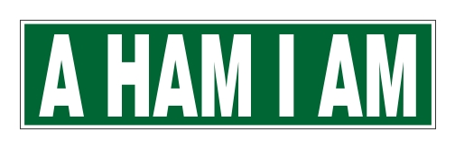 A HAM I AM - Bumper Sticker